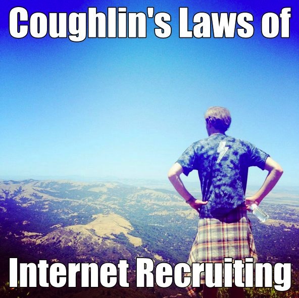 Coughlin's Laws of Internet recruiting