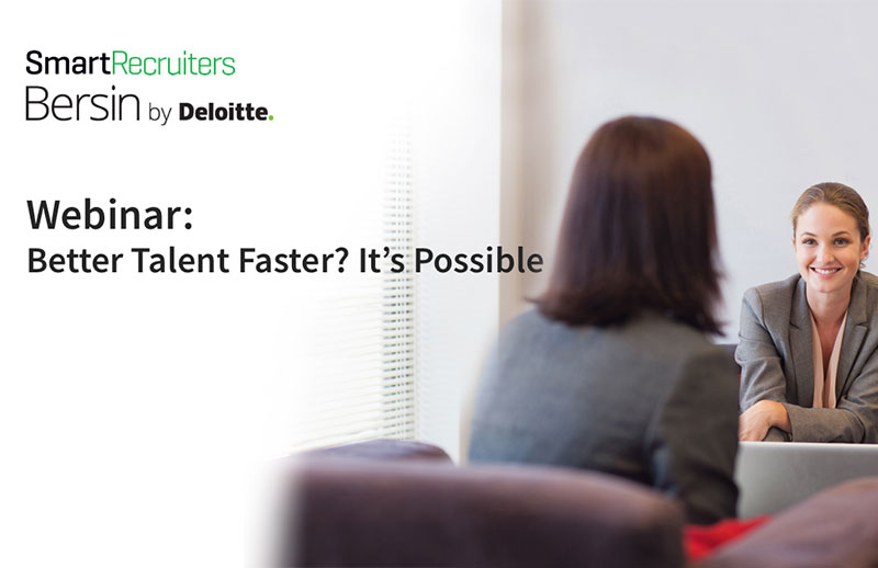 Better Talent Faster? It’s Possible!